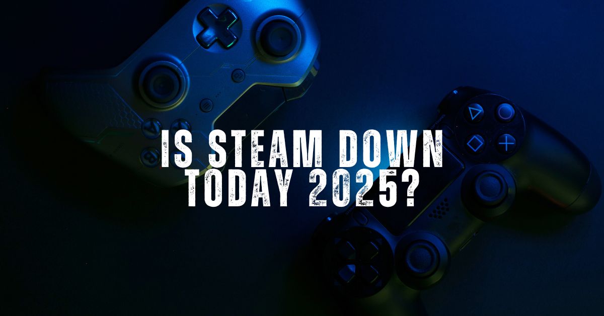 is-steam-down-today-2025-featured-image